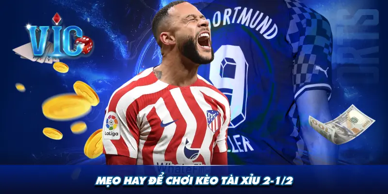 Mẹo hay để chơi kèo tài xỉu 2 1/2