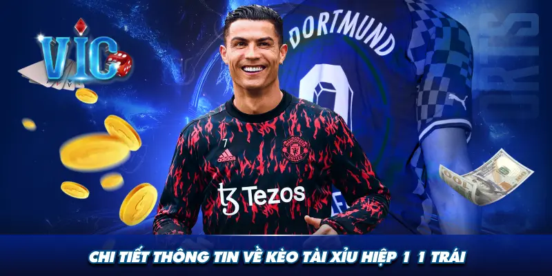 Chi tiết thông tin về kèo Tài Xỉu hiệp 1 1 trái