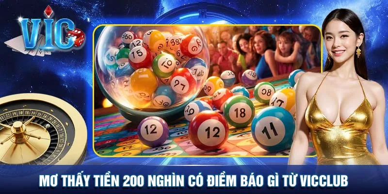 Mơ thấy tiền 200 nghìn có điềm báo gì từ Vicclub