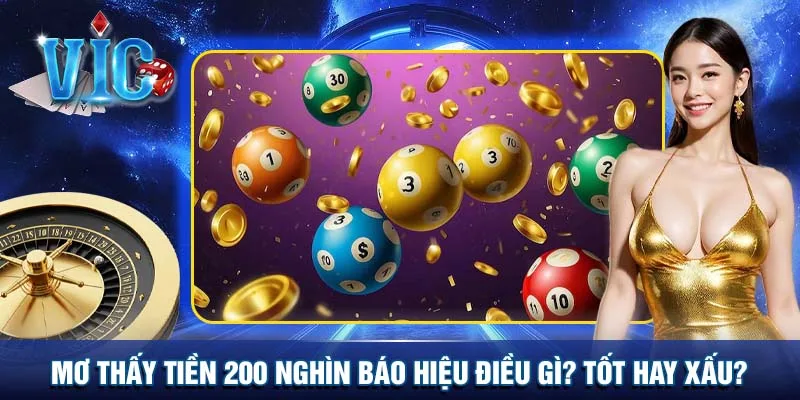 Mơ thấy tiền 200 nghìn báo hiệu điều gì? Tốt hay xấu?