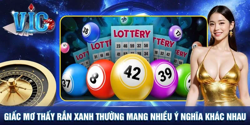 Giấc mơ thấy rắn xanh thường mang nhiều ý nghĩa khác nhau