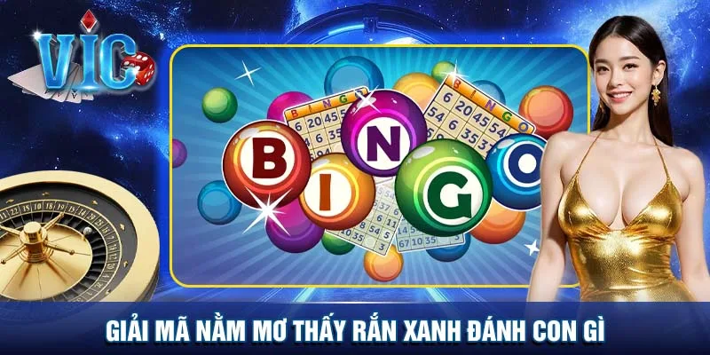 Giải mã nằm mơ thấy rắn xanh đánh con gì