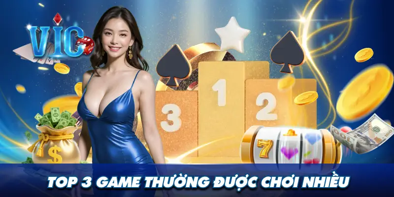 Top 3 game thường được chơi nhiều