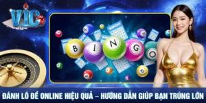 Đánh lô đề online hiệu quả - Hướng dẫn giúp bạn trúng lớn