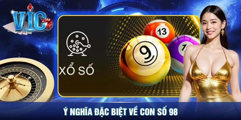 Ý nghĩa đặc biệt về con số 98
