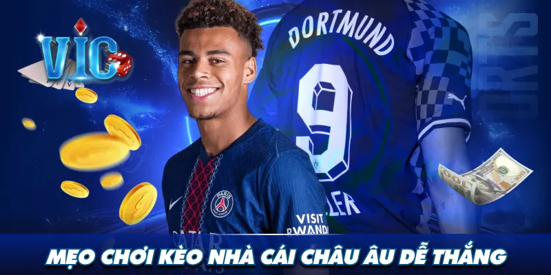 Mẹo chơi kèo nhà cái châu Âu dễ thắng