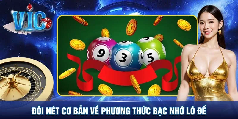Đôi nét cơ bản về phương thức bạc nhớ lô đề