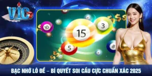 Bạc nhớ lô đề - Bí quyết soi cầu cực chuẩn xác 2025