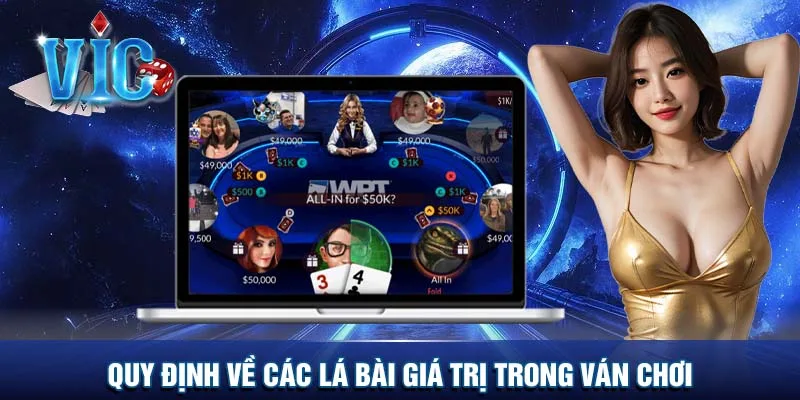 Quy định về các lá bài giá trị trong ván chơi