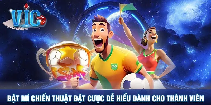 Bật mí chiến thuật đặt cược dễ hiểu dành cho thành viên