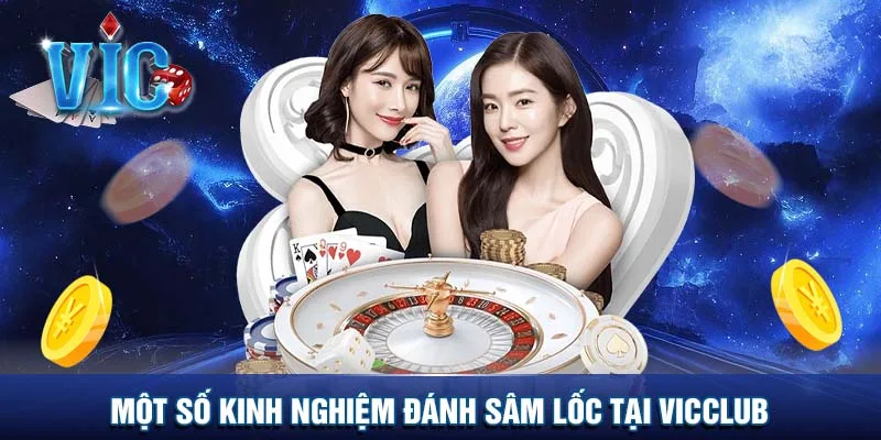 Một số kinh nghiệm đánh sâm lốc tại Vicclub