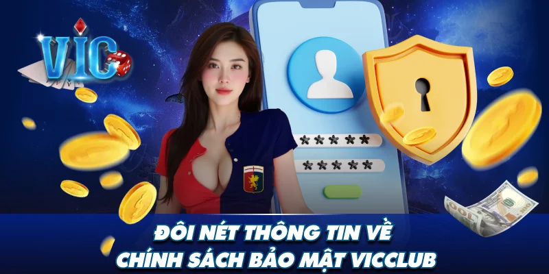 Đôi nét thông tin về chính sách bảo mật Vicclub