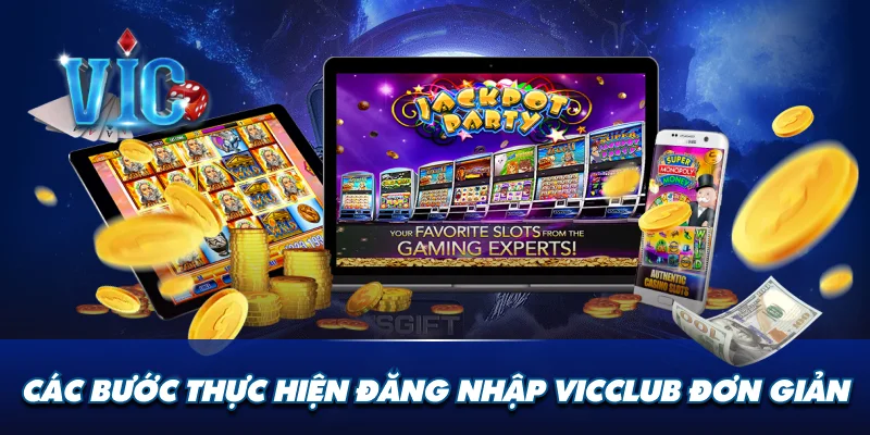Các bước thực hiện đăng nhập Vicclub đơn giản
