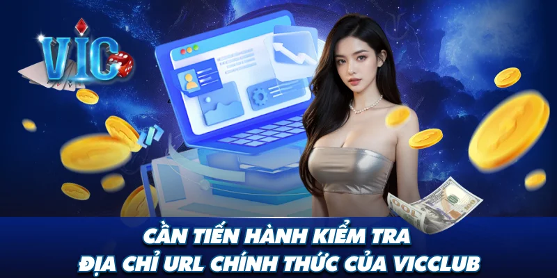 Kiểm tra URL chính thức của Vicclub