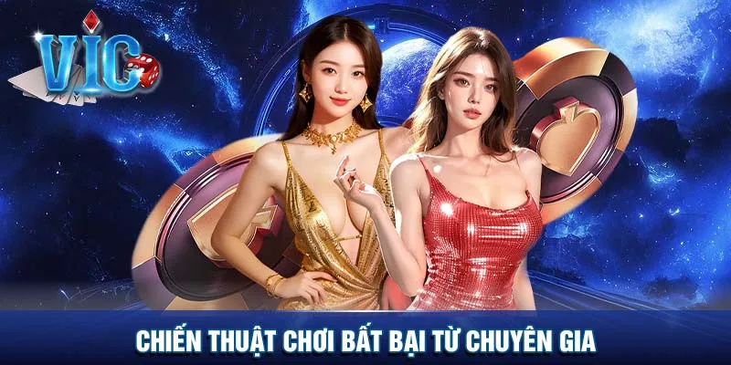 Chiến thuật chơi bất bại từ chuyên gia