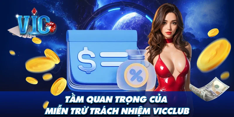 Tầm quan trọng của miễn trừ trách nhiệm Vicclub