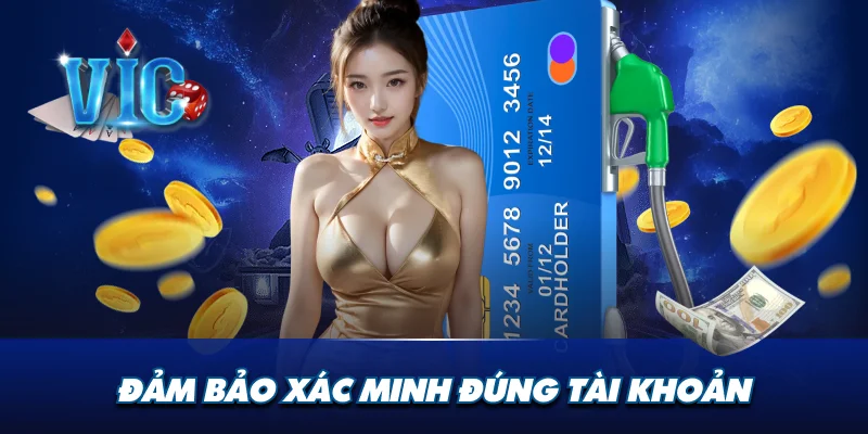 Đảm bảo xác minh đúng tài khoản