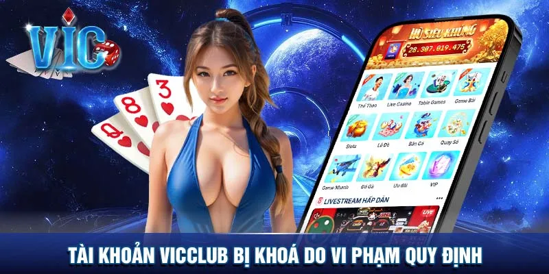 Tài khoản Vicclub bị khoá vi phạm quy định