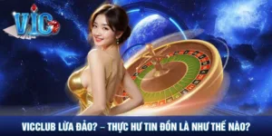 Vicclub lừa đảo thực hư ra sao?