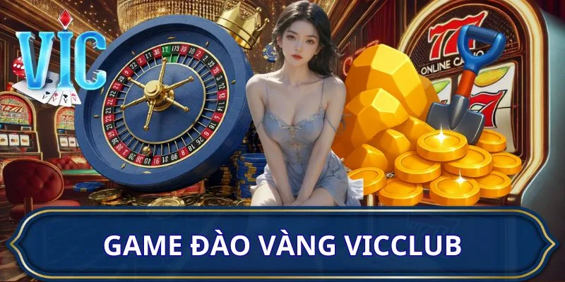 game-dao-vang-vicclub