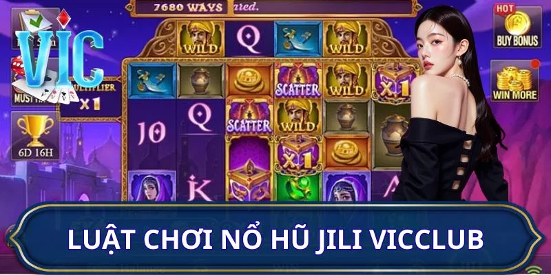Luật chơi nổ hũ JILI VICCLUB