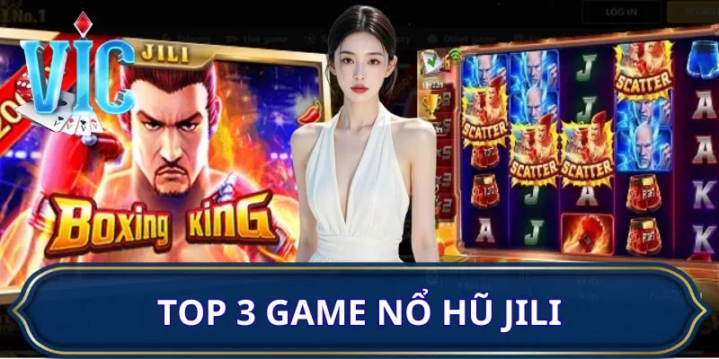 Top 3 game nổ hũ JILI đáng thử một lần